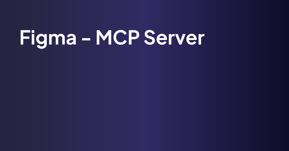 Figma - MCP Server